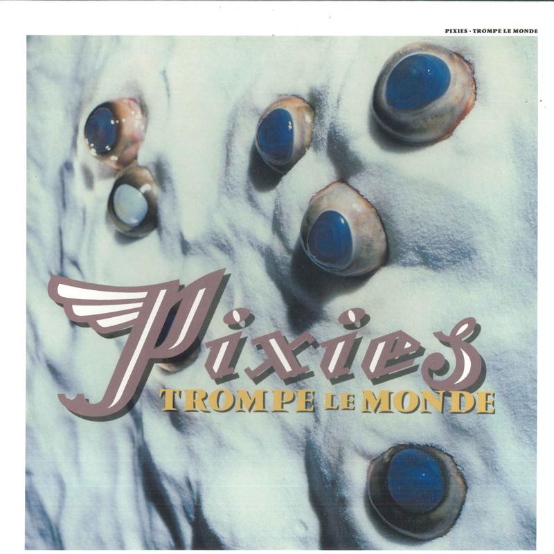 LP Record PIXIES - Trompe Le Monde  (-180g) CAD1014 4AD 2017 UK Rock