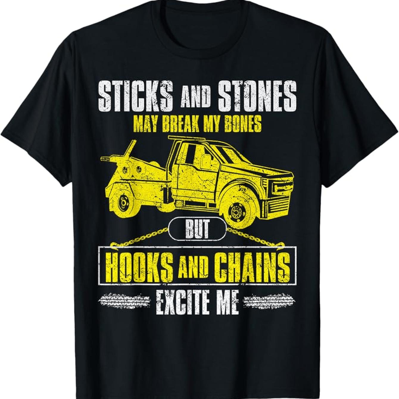 MenS Funny Tow Truck Driver TShirt  Sticks  Stones May Break My Bones But Hooks  Chains Excite Me Graphic S