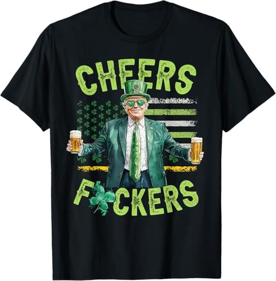Cheers F*ckers St Patricks Day Funny Beer Drinking Trump T-Shirt S-4XL S разноцветный