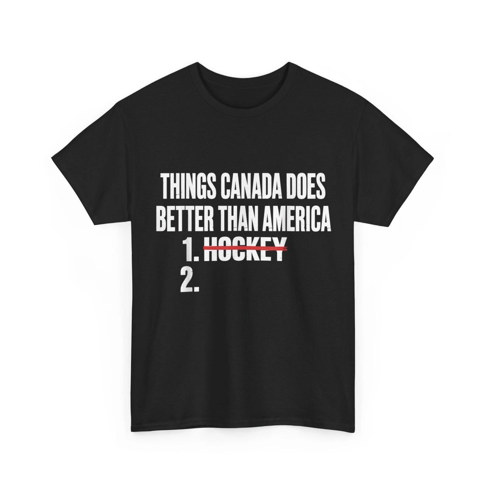 

Funny Things Canada Does Better Than America 1 Hockey 2 T-Shirt 4XL