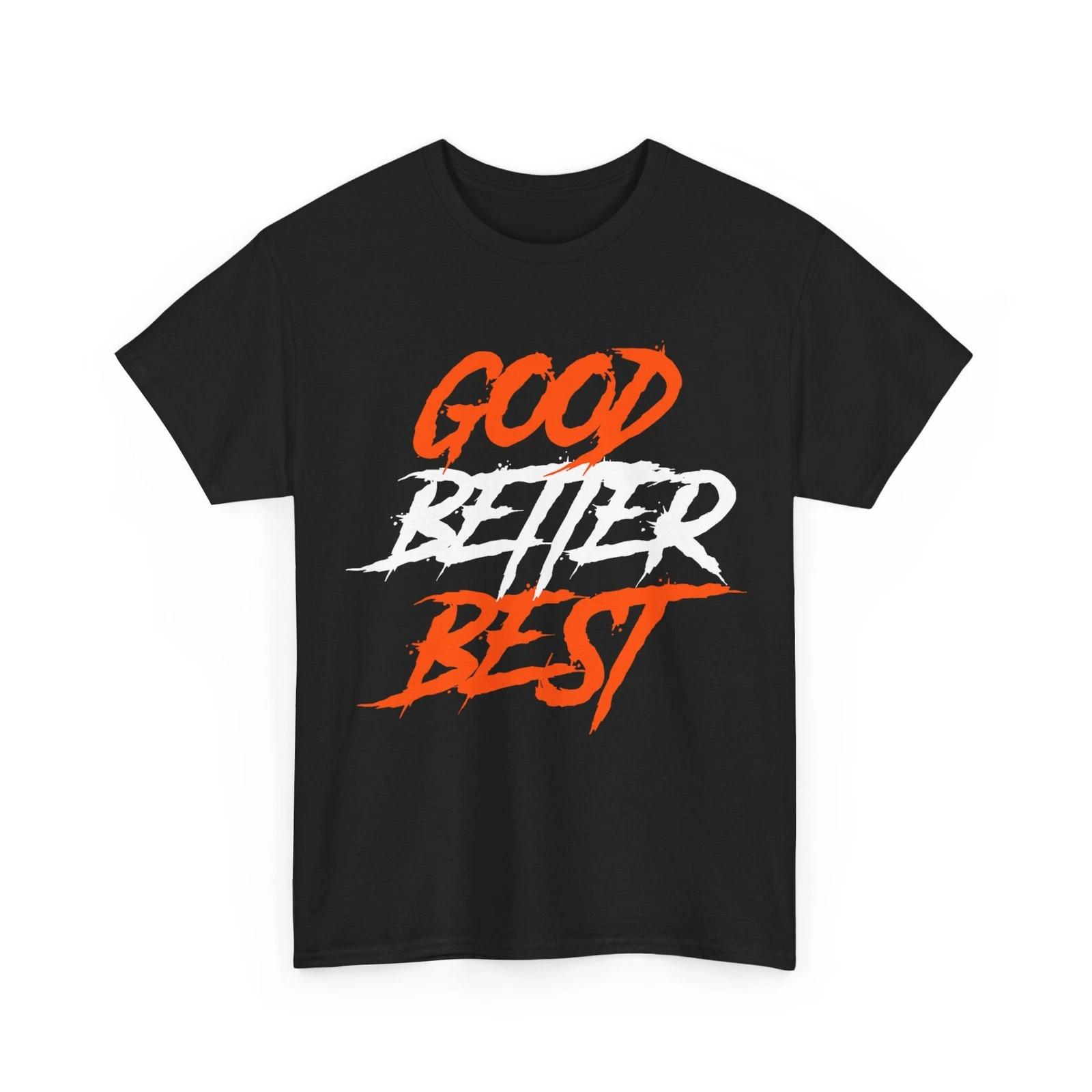 Chicago Good Better Best Good Better Best T-Shirt 4XL