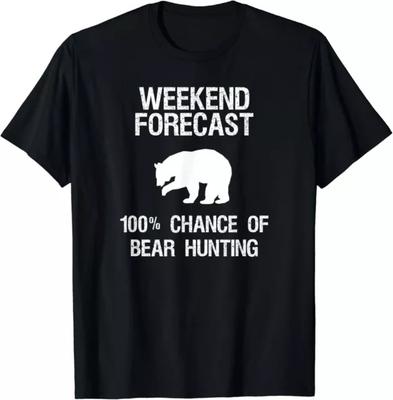 Bear Hunting 100% Cotton Tee for Men & Women Gift Funny Hunter Weekend Forecast