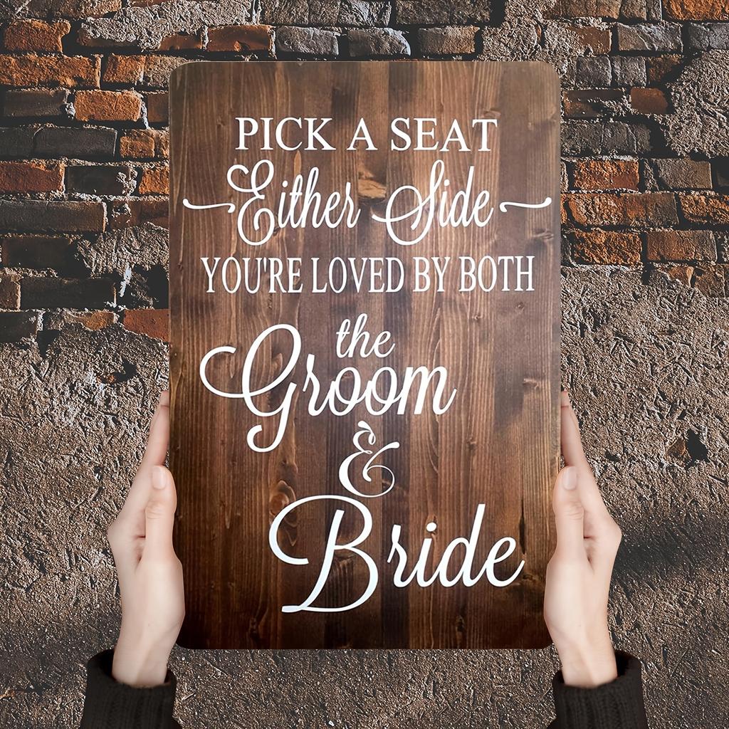 [Rustic Wedding Sign] Rustic Wooden Style Iron Sign Wall Art "Pick a Seat Either Side You're Loved by Both The Groom & Bride"