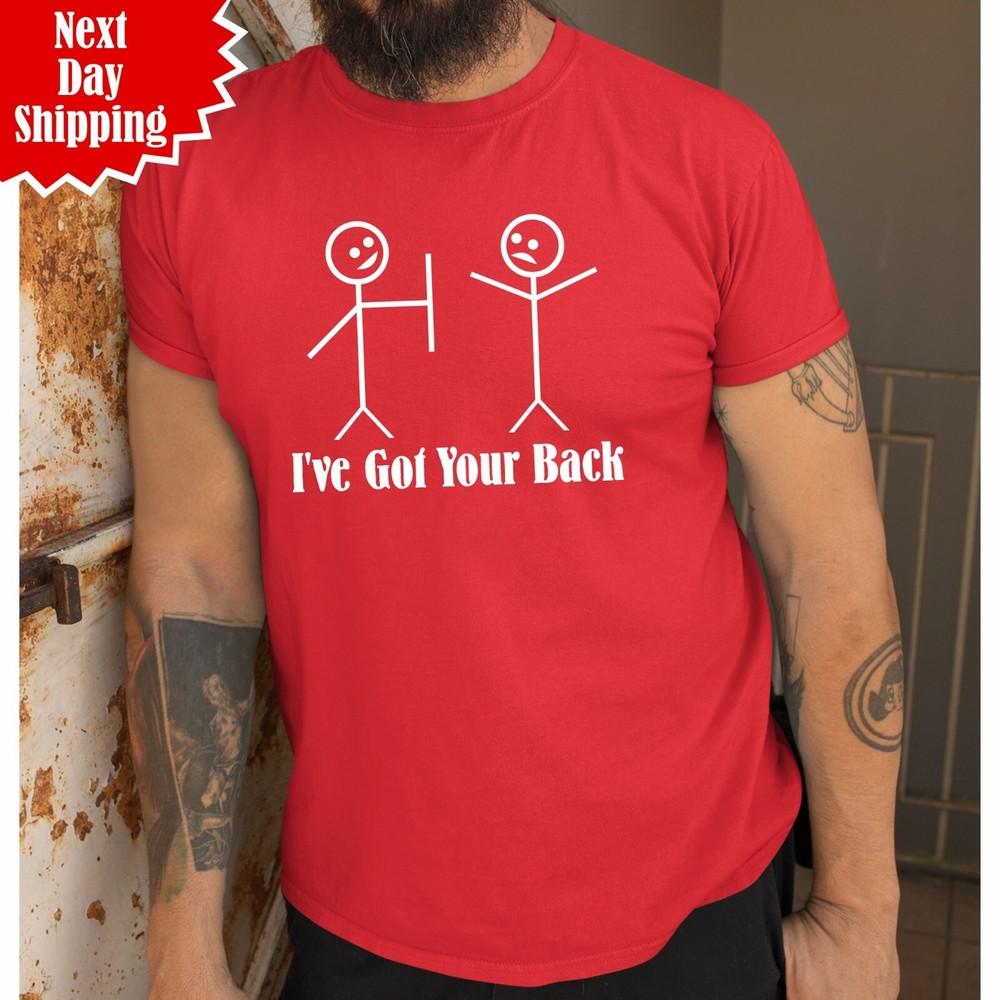 

I ve Got Your Back T-Shirt Printed Stick Man Funny Joke Gift Novelty Men Tee Top 2XL