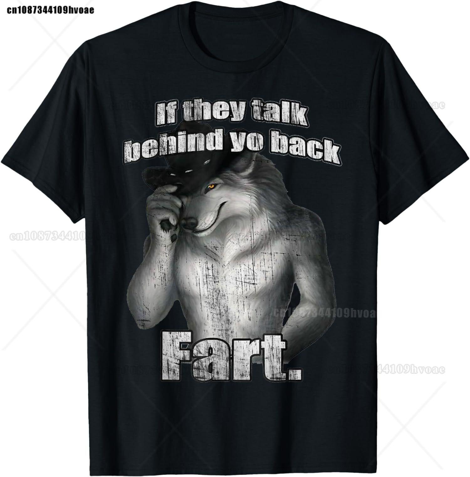 If They Talk Behind Your Back Fart Wolf Funny TShirt Literally Me Tshirt Mens Clothing Harajuku Retro Cotton T Shirt S