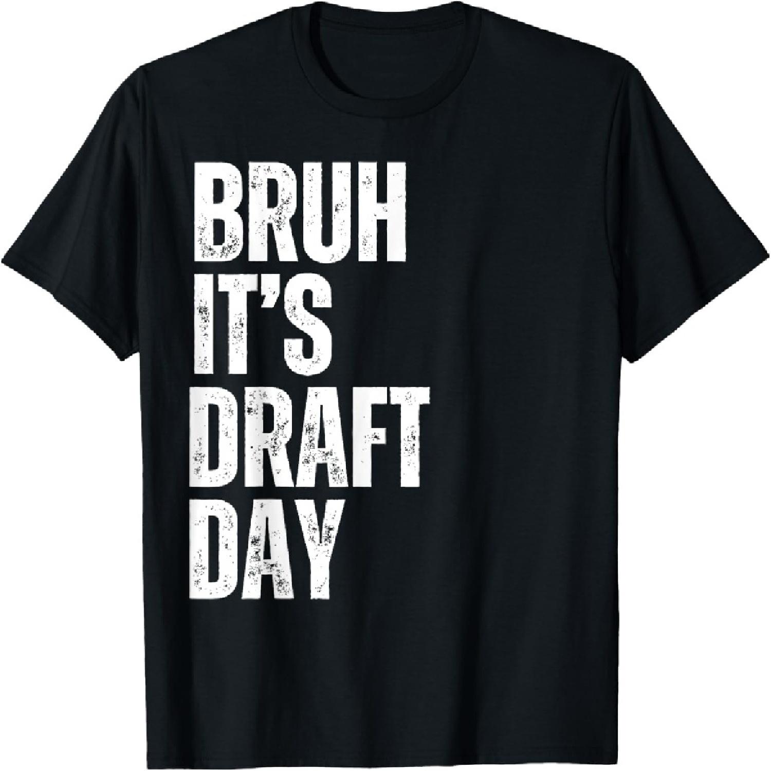 Bruh It s Draft Day Funny Fantasy Football Draft Night T-Shirt S