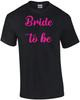 Bride To Be - Bachelorette T-shirt