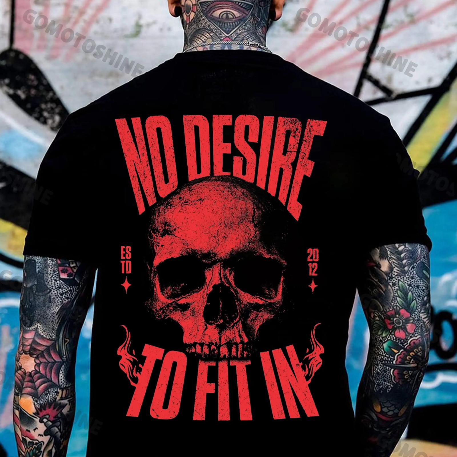 NO DESIRE TO FIT IN Skull Print Men s Unisex T-Shirt XXXXL