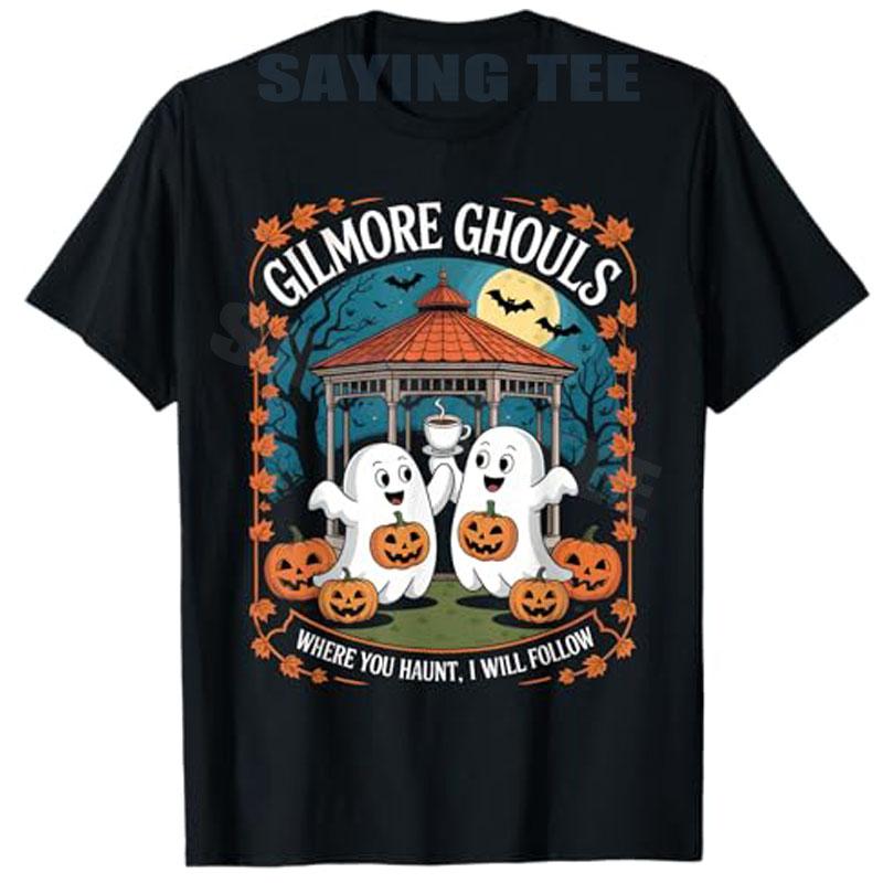 Gilmore Ghouls Where You Haunt I Will Follow Apparel TShirt Ghosts Y2k Design Halloween Costume Novelty Gift Short Sleeve Tees S