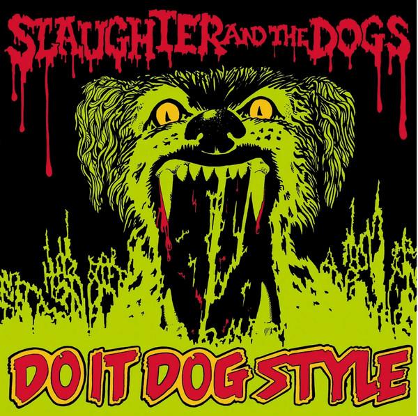 

LP Запись SLAUGHTER AND THE DOGS - Do It Dog Style AHOYLP421 Captain Oi! 2024 Великобритания Рок