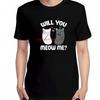 Cat Will You Meow Me Graphic T Shirts Fashion Tees Tops Summer Cotton New Shirts And Tshirts Unisex Oneck Print T Shirt