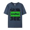 Snookeri Don T Always Play Pool Sometimes I Eat And Sleep Billard Graphic T Shirts Unisex Male Vintage Chinese Style
