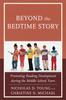 The Beyond the Bedtime Story : Promoting Reading Development During the Middle School Years Book