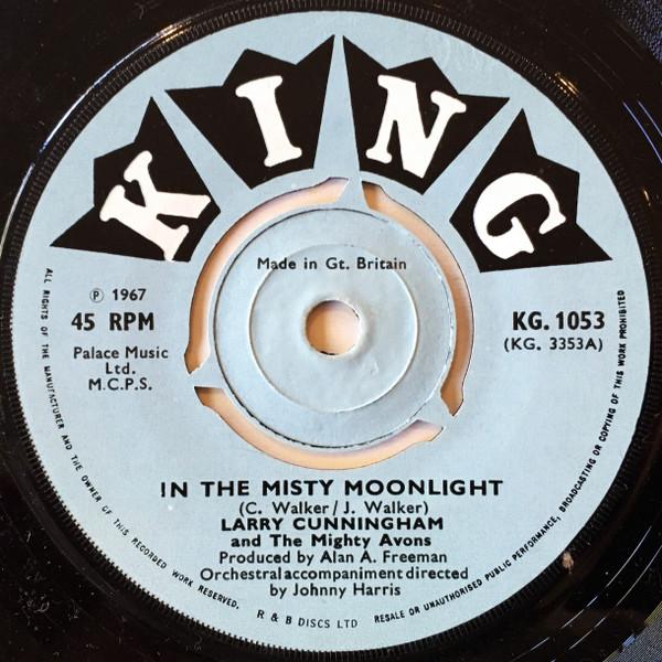 

7-дюймовая пластинка ЛАРРИ КАННИНГЕМ (2) & МОГУЩИЙ А - В туманном лунном свете KG1053 King Records 1967 Великобритания Кантри/Фолк Б/У