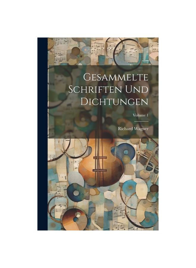 Kniha Gesammelte Schriften Und Dichtungen; Volume 1