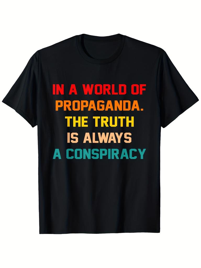 LocalConspiracy Theory Slogan TShirt In a World of Propaganda Truth Is Always Like Conspiracy StateUnisext Print with Ora