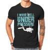 I Work Well Under Pressure Style T-Shirt Dive Scuba Diving Top Quality Hip Hop Gift Idea O-Neck Oversized Unisex Men Clothing