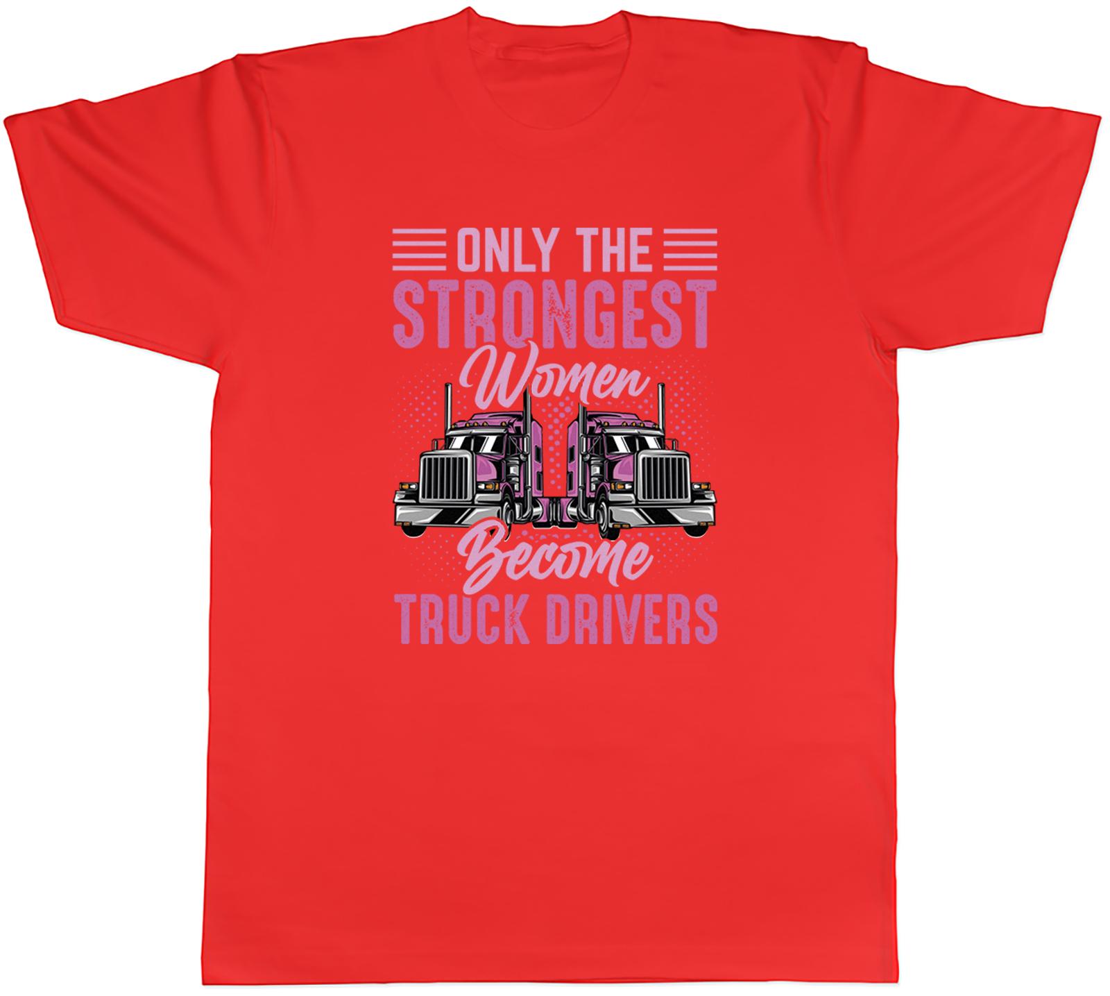 Only Strong Unisex Unisexs TShirt Become Truck Drivers Trucking Trucker Tee Gift S