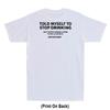Told Myself To Stop Drinking Funny Drunk Quote Jokeprint On Back Unisexs Tshirt