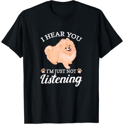 Pomeranian I Hear You I'm Just Not Listening Pom Kawaii T-Shirt