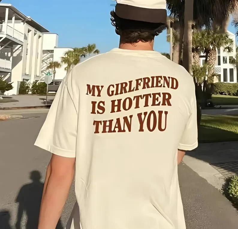 My Girlfriend Is Hotter Than You Shirt, Valentines Day Shirt, Funny Saying, Gift 2XL