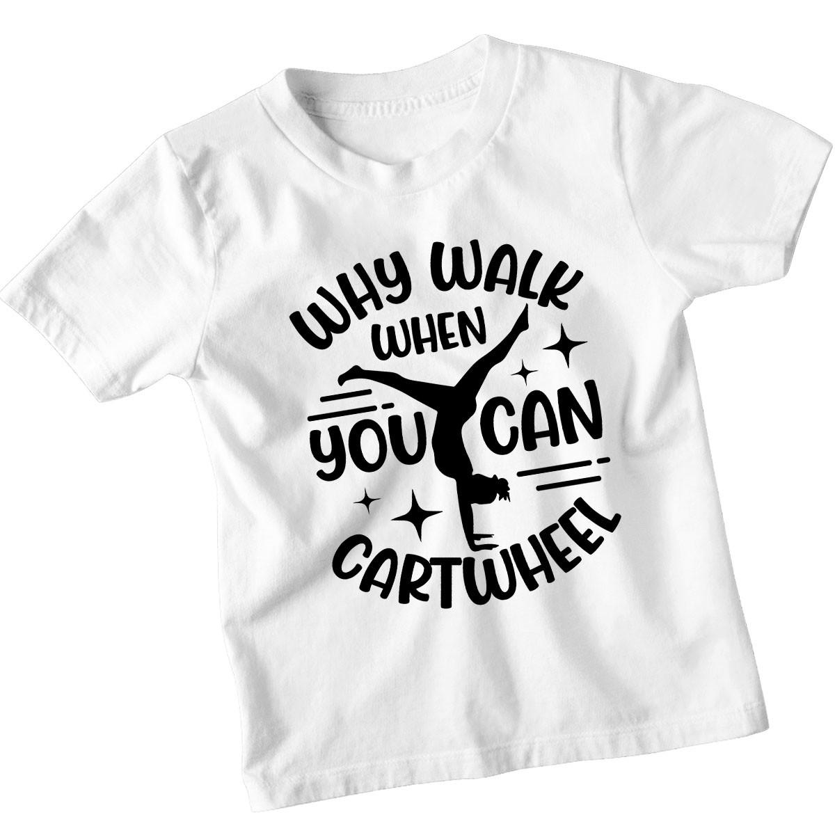 Why Walk When You Can Cartwheel Gymnastics Sports Girls T-Shirt Kids Active Tee 3XL