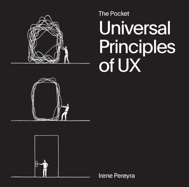The Pocket Universal Principles of UX : 100 Timeless Strategies To Create Positive Interactions Between People and Technology Book