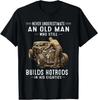 Never Underestimate an Old Man Who Still Builds Hotrods T-Shirt