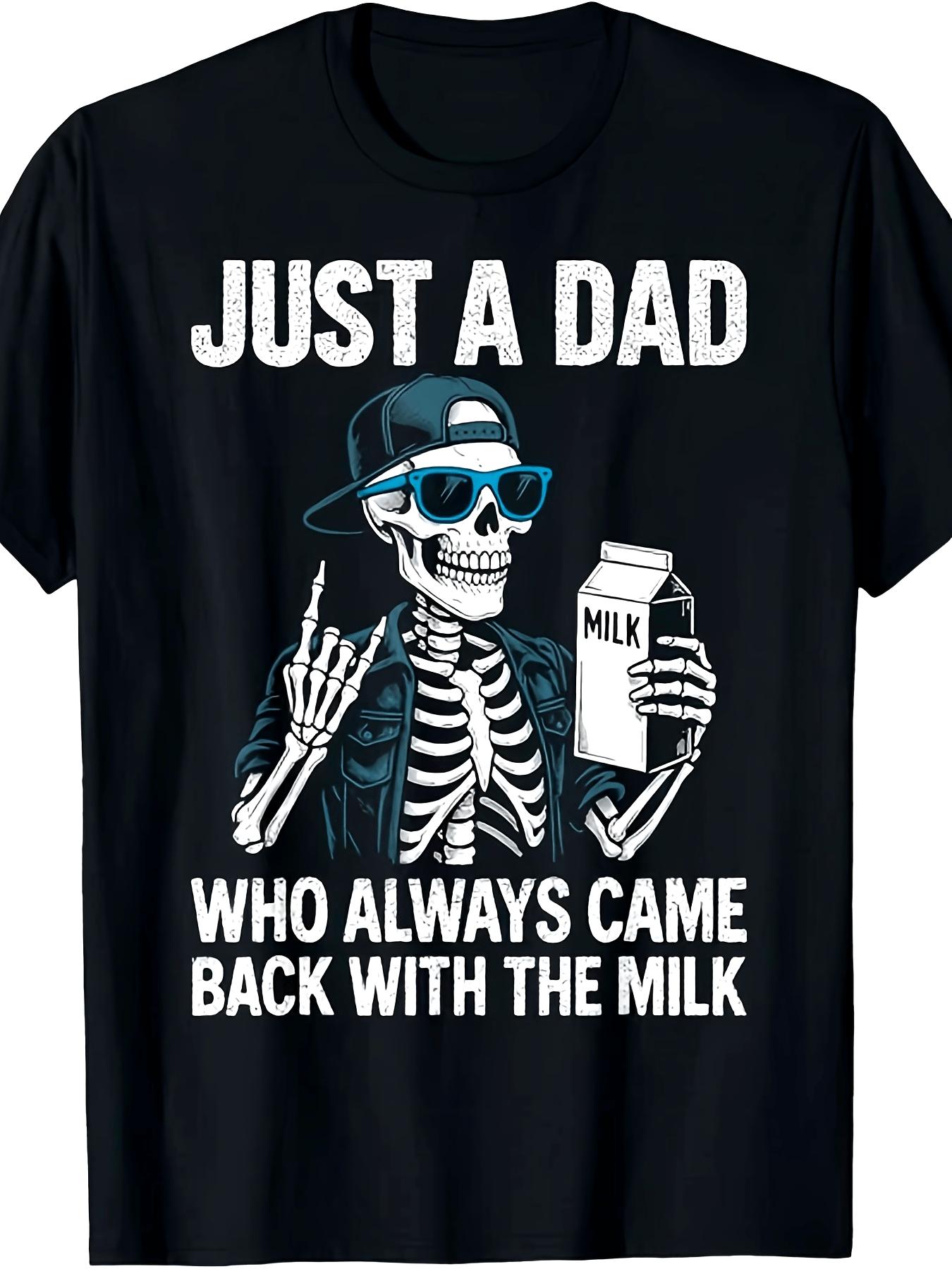 

Men s Funny Just a Dad Who Came Back with Milk Retro Graphic Tee 6XL