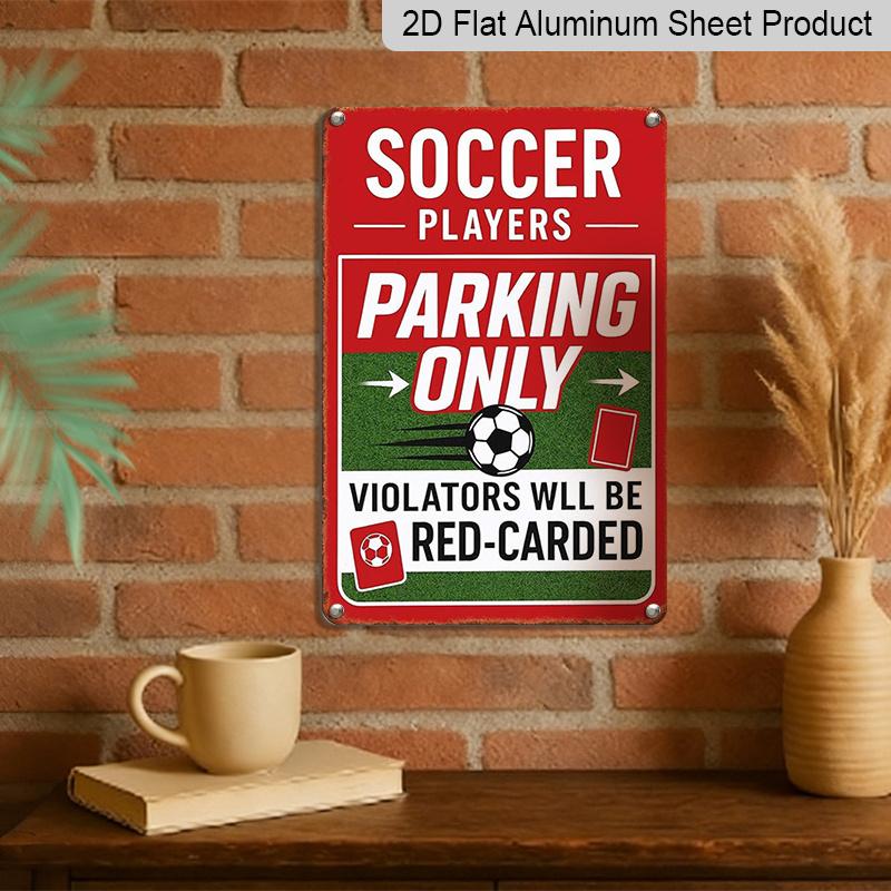 2D Flat 1pc Soccer Players Parking Only Metal Sign 7.87x11.81inch - Aluminum Funny Sports Parking Decor for Home, Garage, Driveway, Man Cave