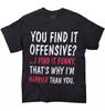 Find Funny Happier Shirt Sarcastic Gift Idea Womens or Mens Crewneck T Shirt Tee