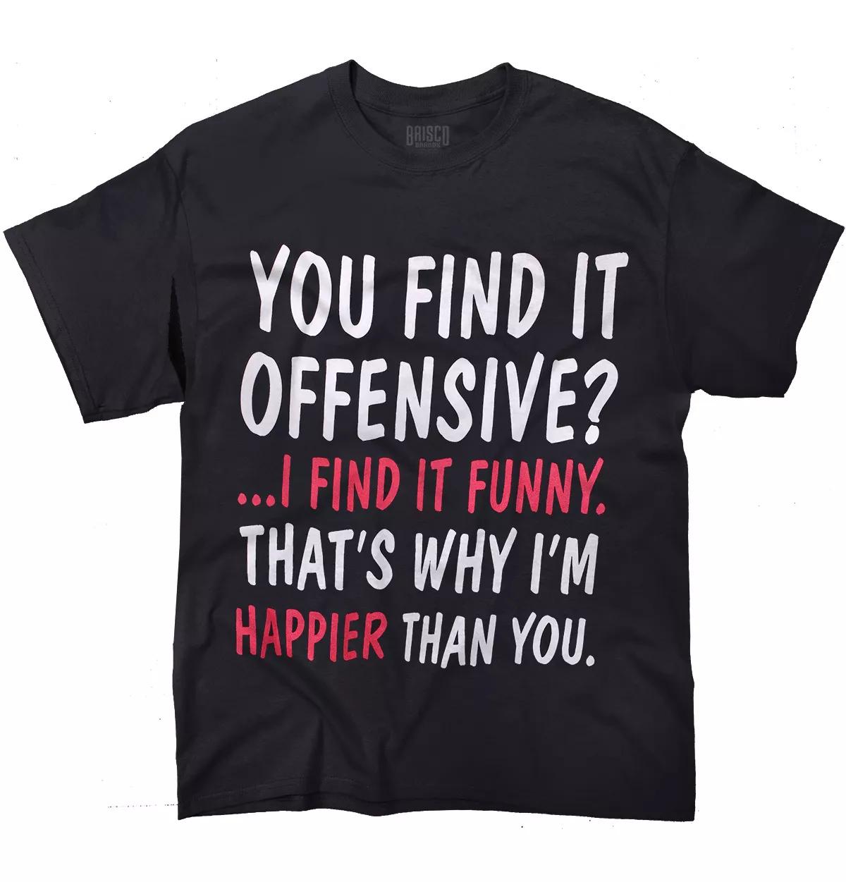 

Find Funny Happier Shirt Sarcastic Gift Idea Womens or Mens Crewneck T Shirt Tee 2XL