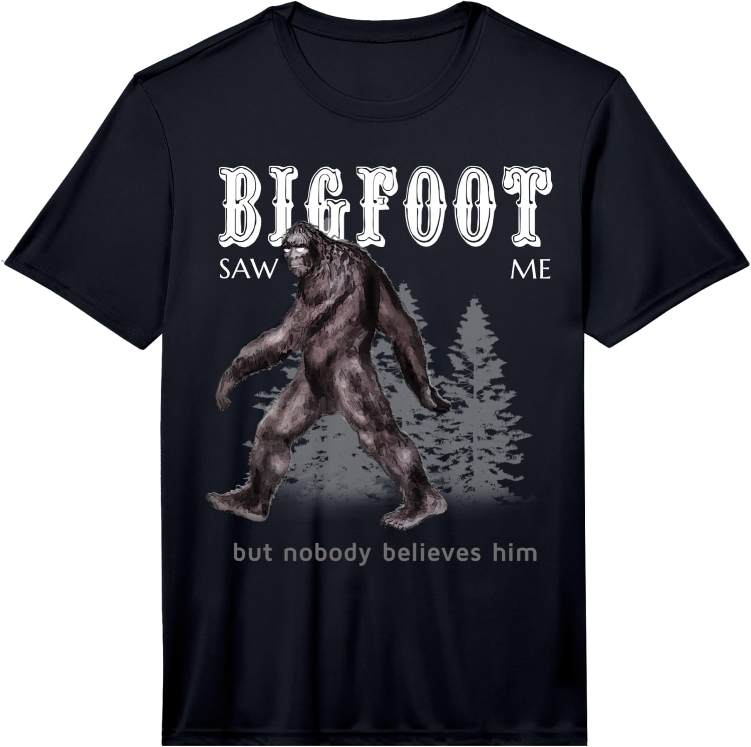 Bigfoot SAH mich, glaubts wer? Funny Gift Performance T-Shirt Unisex T-Shirt S