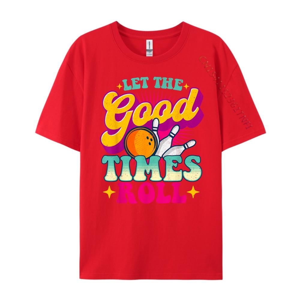 Let The Good Times Roll Bowling Bowler Graphic Tee Cotton Autumn  Men Clothing Printing S