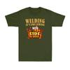 Welding Its Like Sewing With Fire Funny Welder Worker Gift Unisexs TShirt