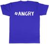 Hashtag Angry Funny Unisexs Unisexs TShirt