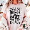 Best Things In Life Are Not Things T‑and Kids Tshirt, Inspirational Quote Tee for Grateful People