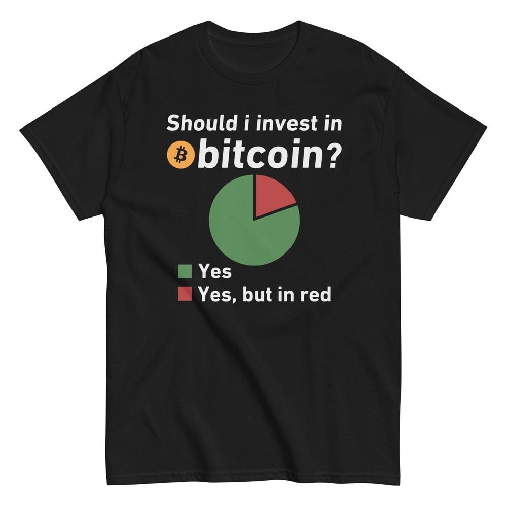 Bitcoin Funny T-Shirt Invest in Bitcoin Crypto Trader Gift Tee Unisex T-Shirt XXL