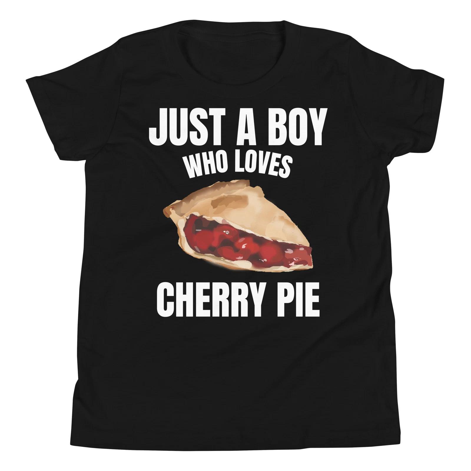 

Just A Boy Who Loves Cherry Pie Dessert Cherry Pie Lover T-Shirt 120