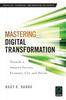 The Mastering Digital Transformation : Towards a Smarter Society, Economy, City and Nation Book