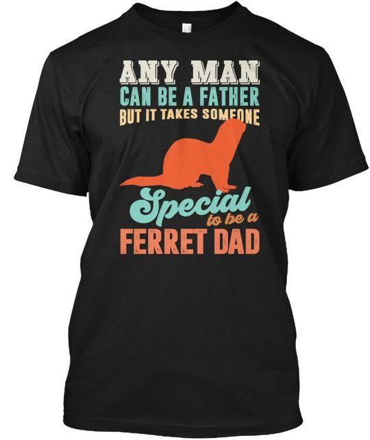 A Ferret Dad It Takes Someone Special To Any Man Can T-Shirt Made in USA S-5XL 2XL