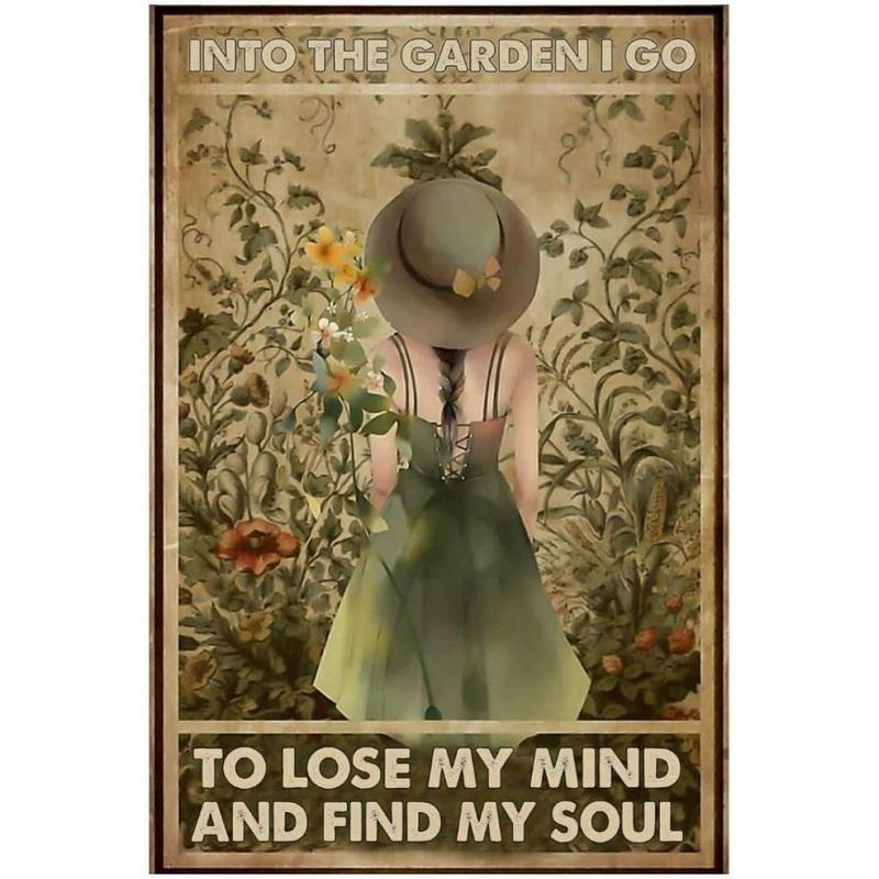 Vintage Metal Tin Signs Garden Signs And Into The Garden I Go To Lose My Mind And Find My Soul Sign Retro Wall Decor Hippie Room