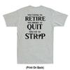 Too Young To Retire Too Fat To Strip Funny Saying Print On Back Unisexs Tshirt