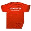 Sex Instructor Hilarious Adult Humour Cool Joke Gift T-shirt Men Funny Tshirt Man Clothing Short Sleeve Camisetas Cotton T Shirt
