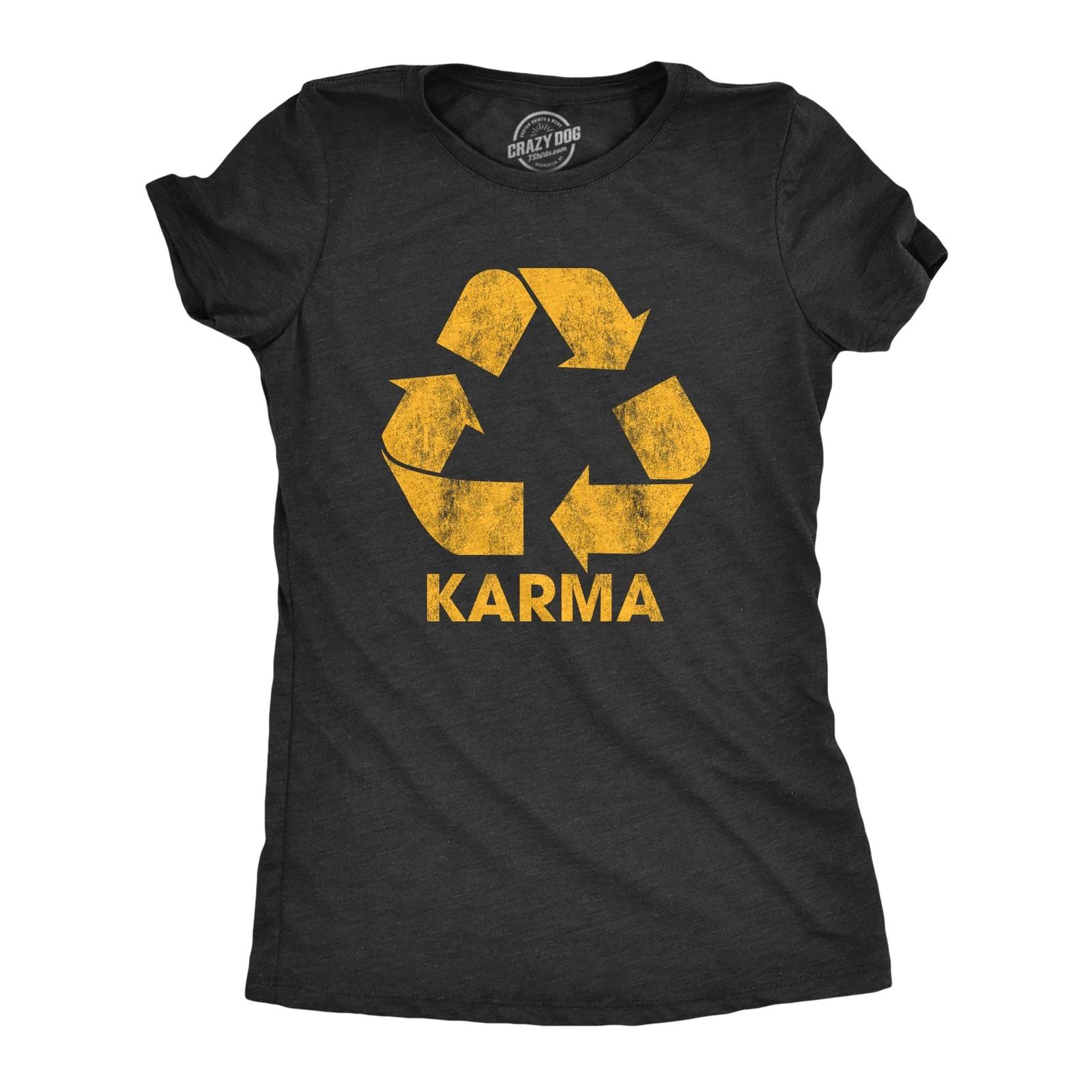 Womens Karma Recycler T Shirt Funny Motivational Positivity Universe Graphic XXL