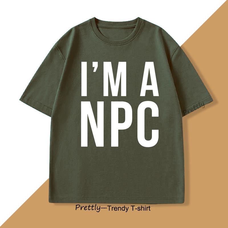 I'm A NPC T-Shirt Funny Gamer T Shirt Geeky Gaming Tee Unique Nerd Tshirt Casual Wear Video Game Loose Oversize Clothing