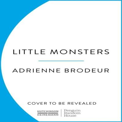 Little Monsters by Adrienne Brodeur Paperback Book 9781804946350