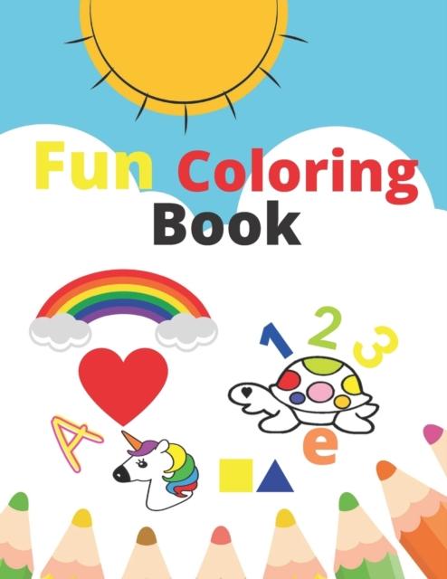 The Fun Coloring Book : Perfect Gift for Toddlers and Kids with 25 Pages of Fun and Amazing Activities That They Will Enjoy and Love Book