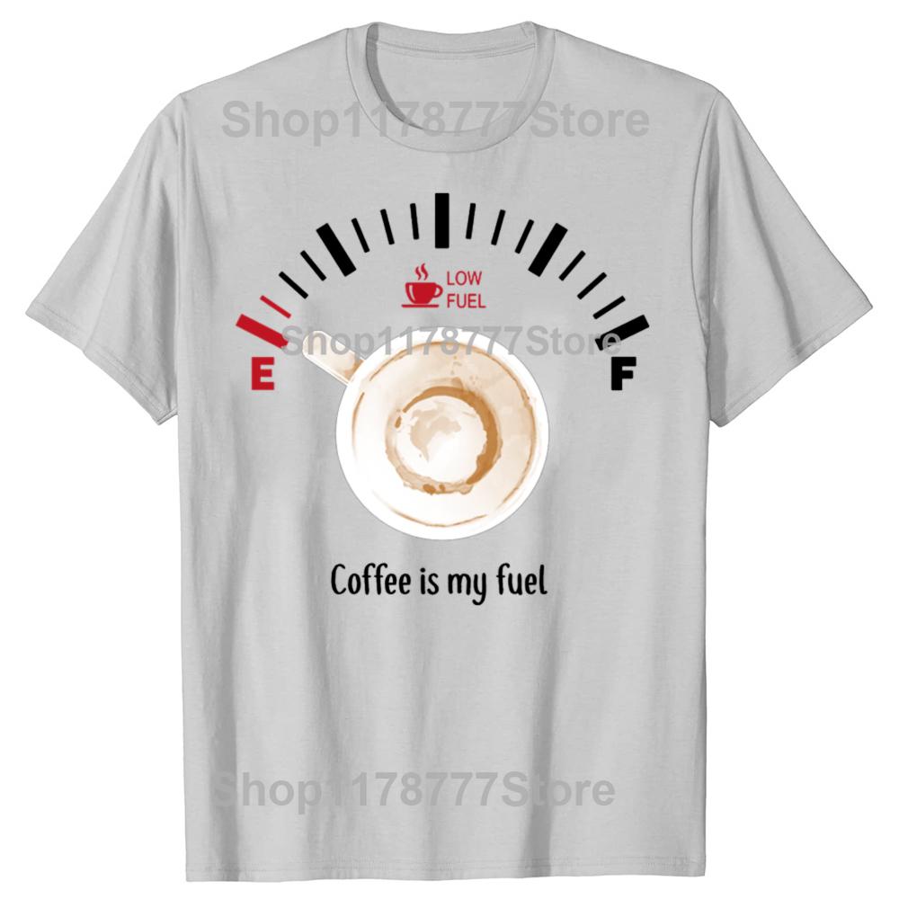Funny Coffee Is My Fuel Classic T Shirt Cotton Streetwear Short Sleeve Birthday Gifts Mens Clothing Fashion Casual Loose T Shirt