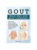 The Gout. Gout Diet and Gout Treatment. Guide To Gout Natural Remedies, Home Remedies, Diet, Treatment, Prevention, Recipes, Current Research. Book